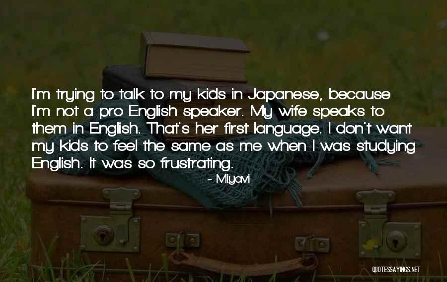 Japanese Language Quotes By Miyavi Japanese Language Quotes By Miyavi