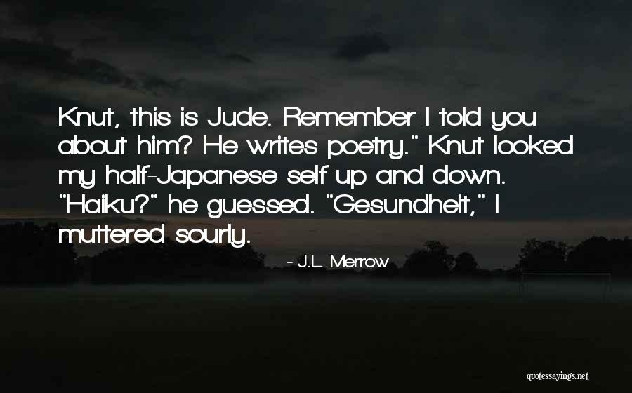 Japanese Poetry Quotes By J.L. Merrow Japanese Poetry Quotes By J.L. Merrow