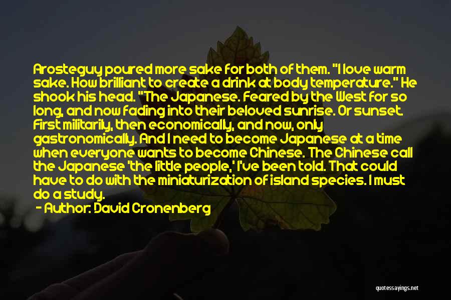 Japanese Sake Quotes By David Cronenberg
