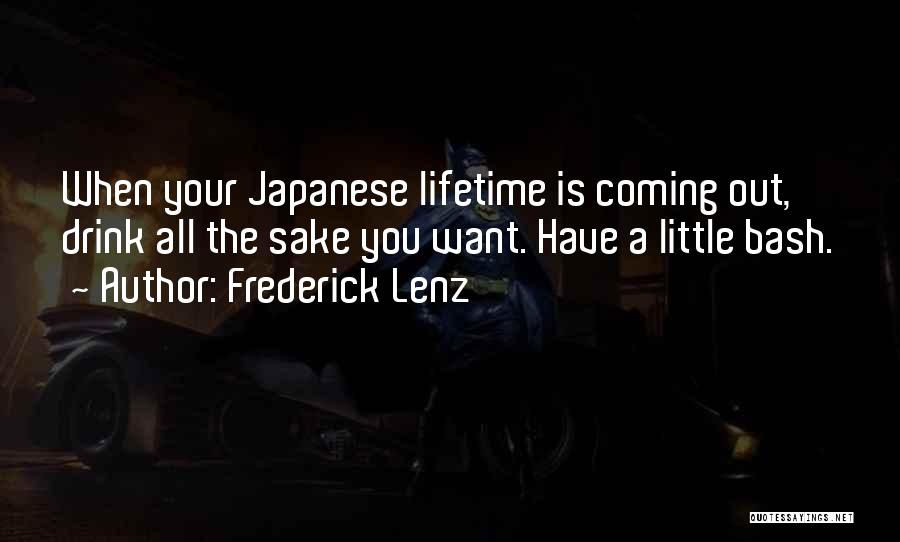 Japanese Sake Quotes By Frederick Lenz