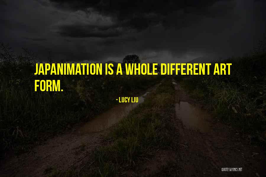 Japanimation Art Quotes By Lucy Liu Japanimation Art Quotes By Lucy Liu