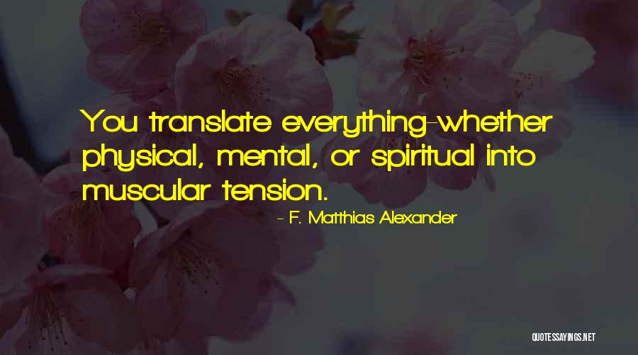 Japhet School Quotes By F. Matthias Alexander Japhet School Quotes By F. Matthias Alexander