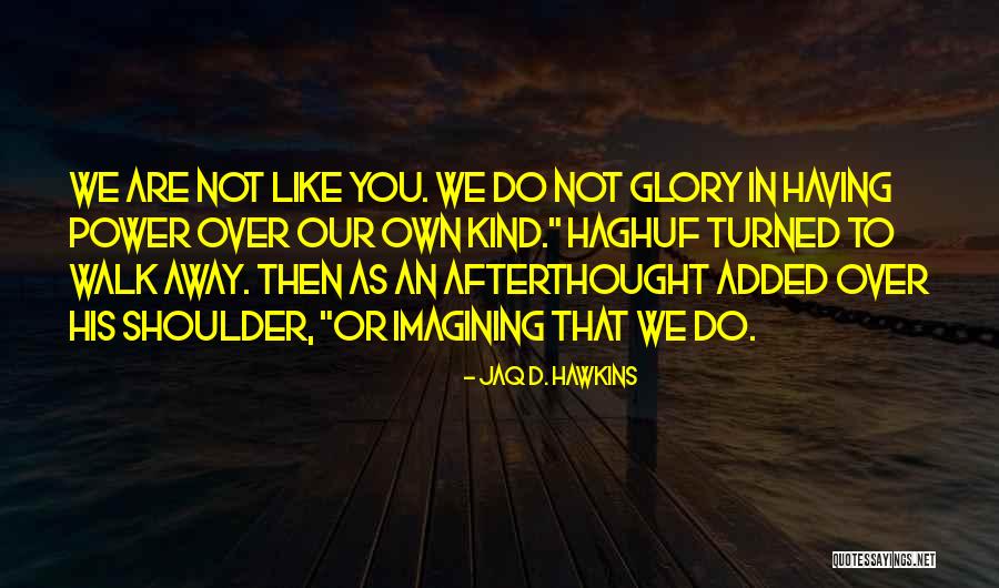 Jaq D. Hawkins Quotes 1754843 Jaq D. Hawkins Quotes 1754843