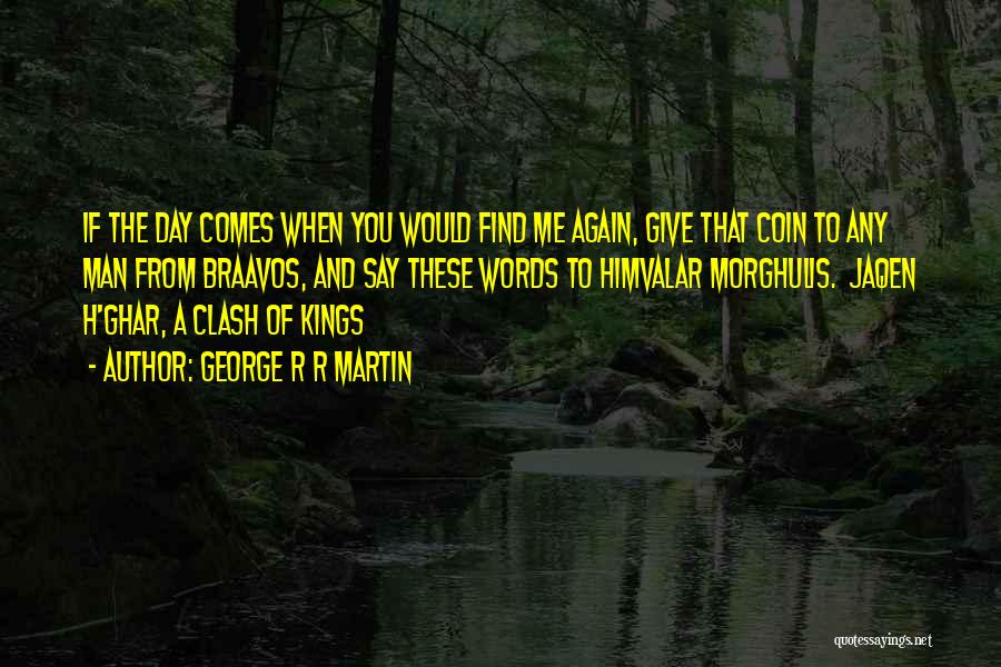 Jaqen H'ghar Quotes By George R R Martin