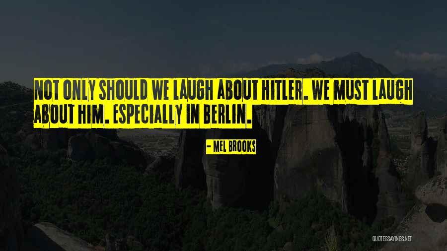 Jaquelyn Fuller Quotes By Mel Brooks