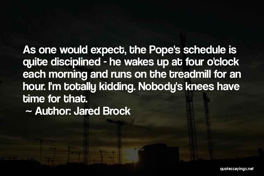 Jared Brock Quotes 145669