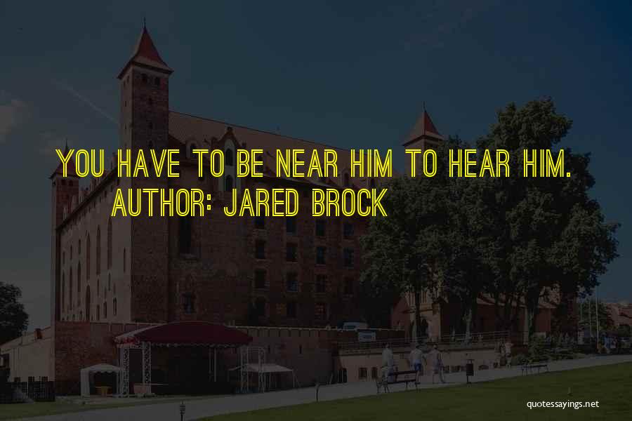 Jared Brock Quotes 490584