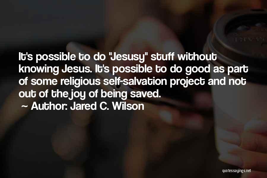 Jared C. Wilson Quotes 1937871