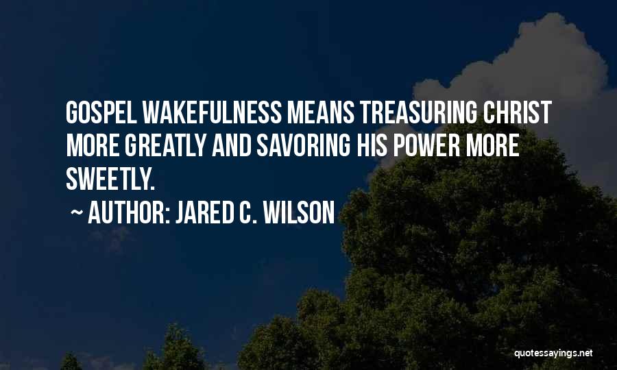 Jared C. Wilson Quotes 818163