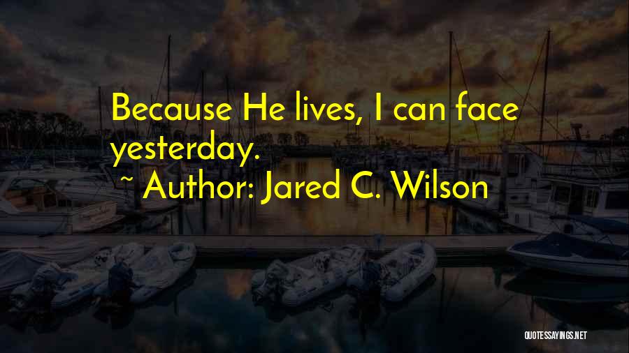 Jared C. Wilson Quotes 916244