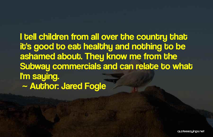 Jared Fogle Quotes 637349