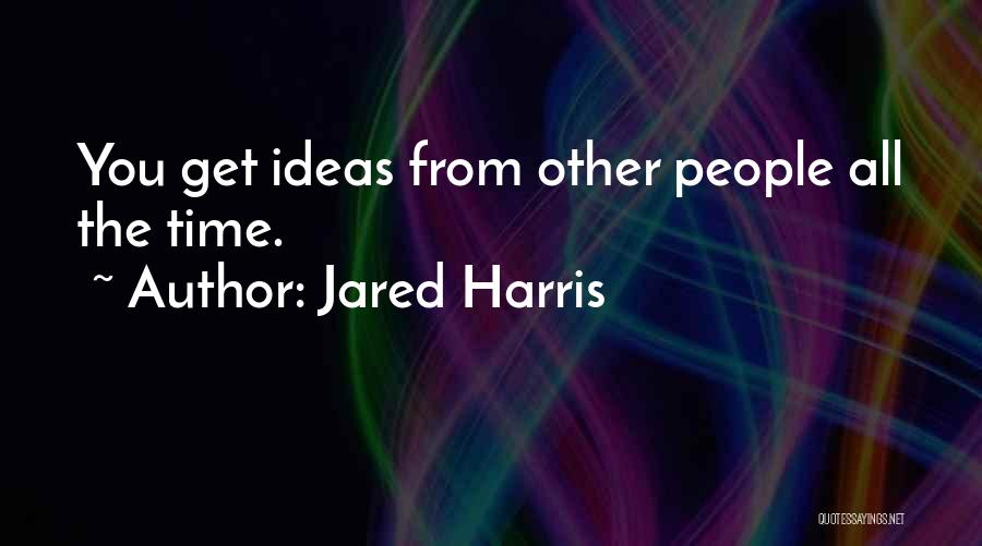 Jared Harris Quotes 1112637