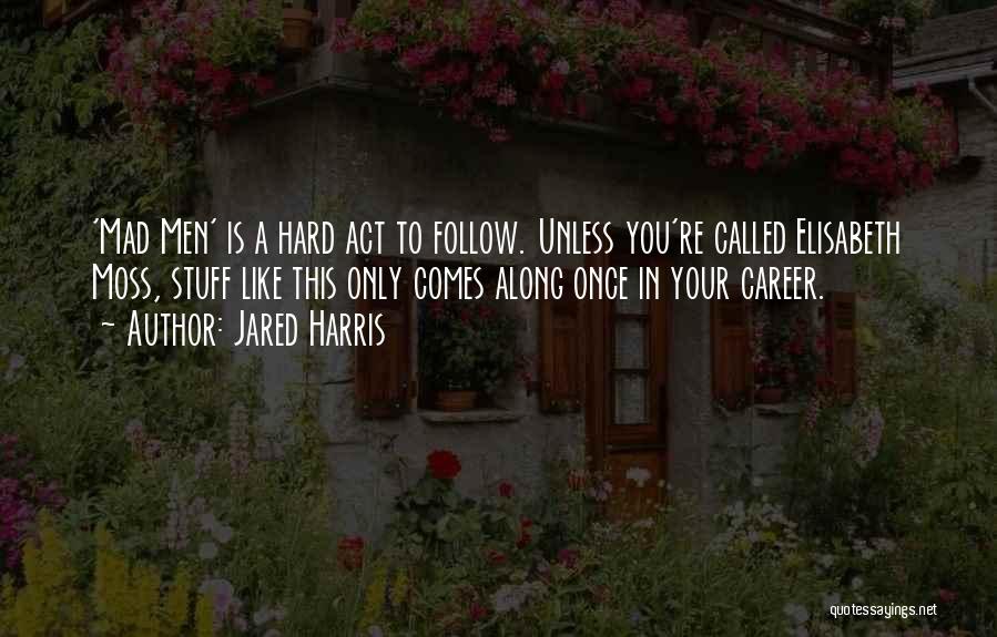 Jared Harris Quotes 1272767