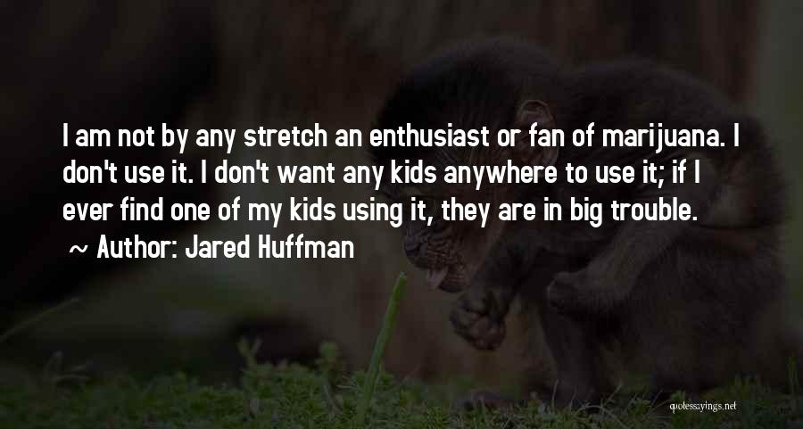 Jared Huffman Quotes 1702507
