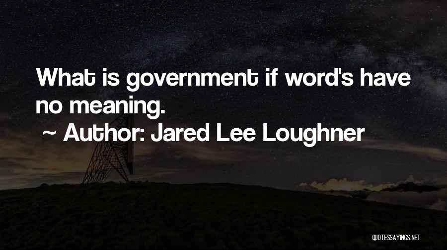 Jared Lee Loughner Quotes 1535205