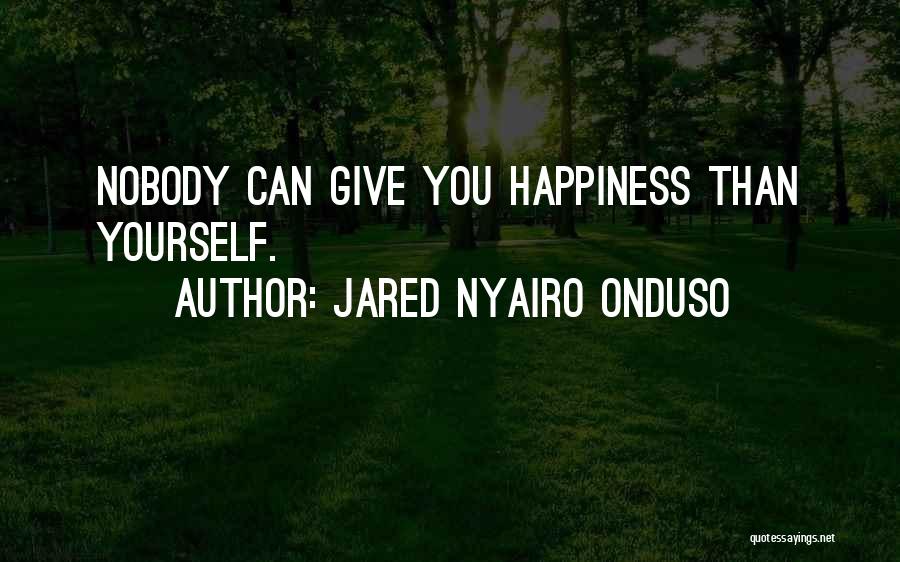 Jared Nyairo Onduso Quotes 1701518