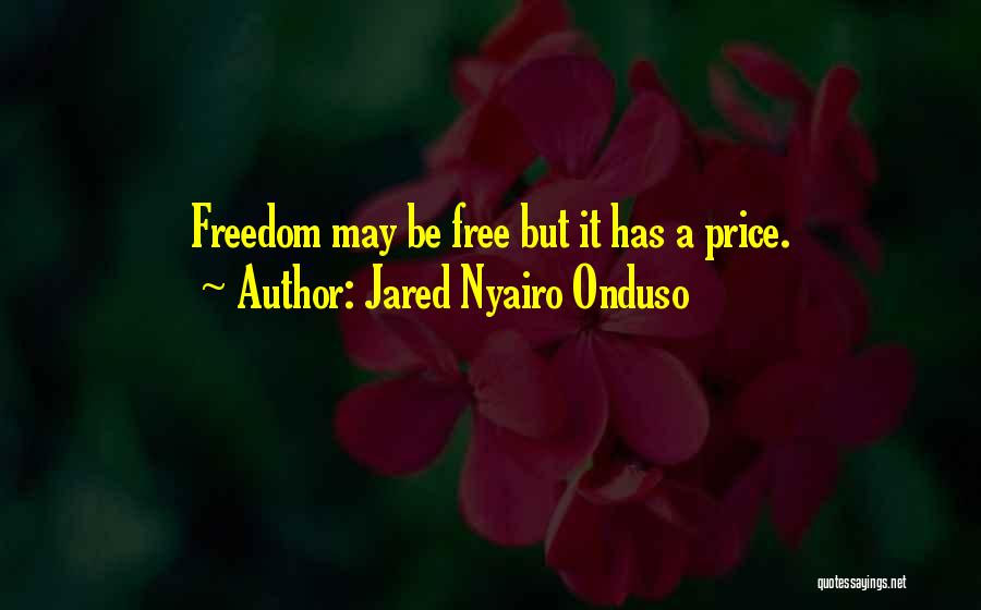 Jared Nyairo Onduso Quotes 525107