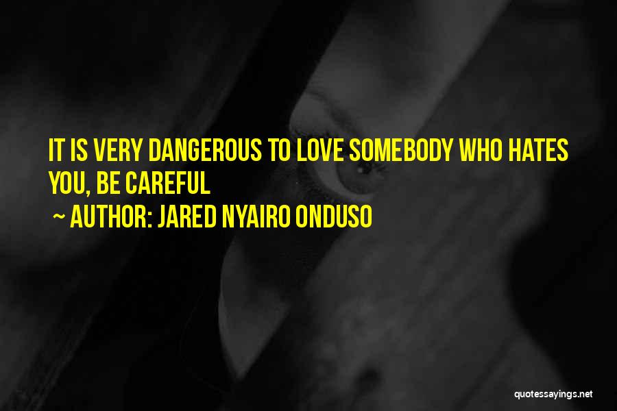 Jared Nyairo Onduso Quotes 994927