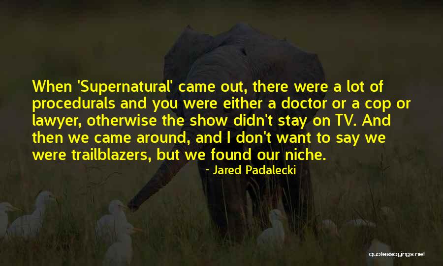 Jared Padalecki Quotes 1099564 Jared Padalecki Quotes 1099564