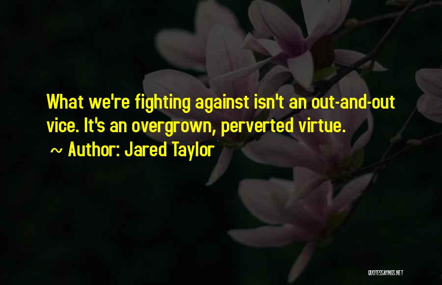 Jared Taylor Quotes 905690