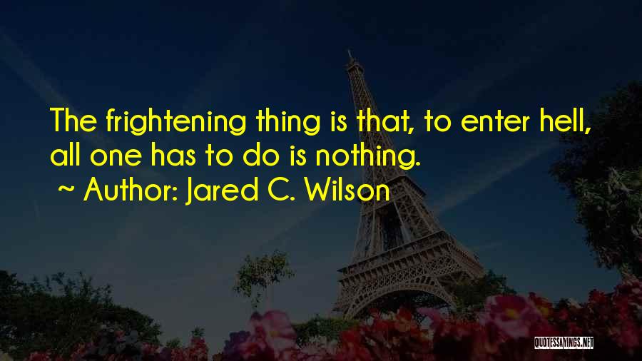 Jared Wilson Quotes By Jared C. Wilson