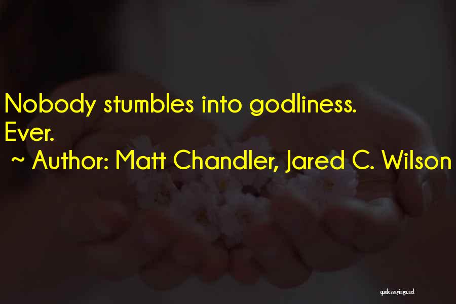 Jared Wilson Quotes By Matt Chandler, Jared C. Wilson