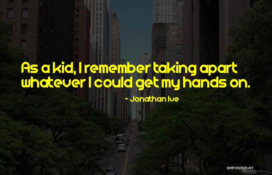 Jaremy Zabojnik Quotes By Jonathan Ive Jaremy Zabojnik Quotes By Jonathan Ive