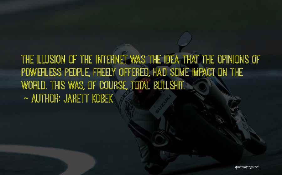 Jarett Kobek Quotes 2208478