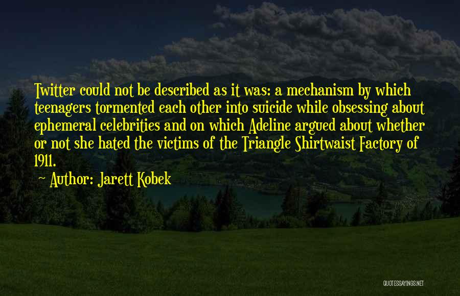 Jarett Kobek Quotes 533790