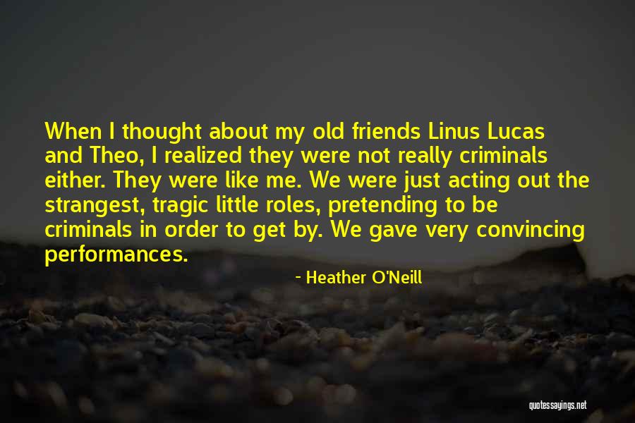 Jarinya Nekkum Quotes By Heather O'Neill Jarinya Nekkum Quotes By Heather O'Neill