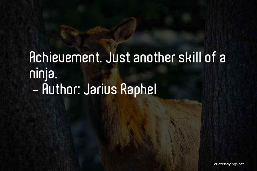 Jarius Raphel Quotes 1048739