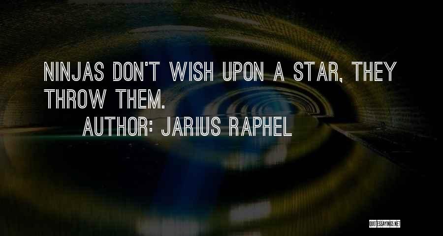 Jarius Raphel Quotes 1222673