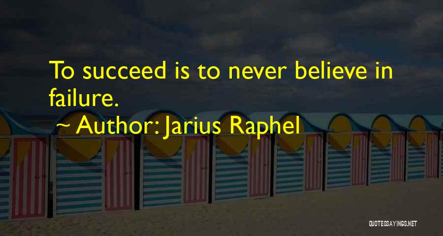 Jarius Raphel Quotes 1879452