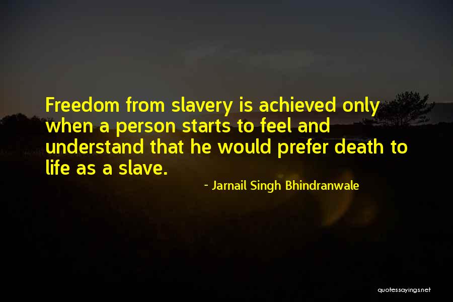 Jarnail Singh Quotes By Jarnail Singh Bhindranwale