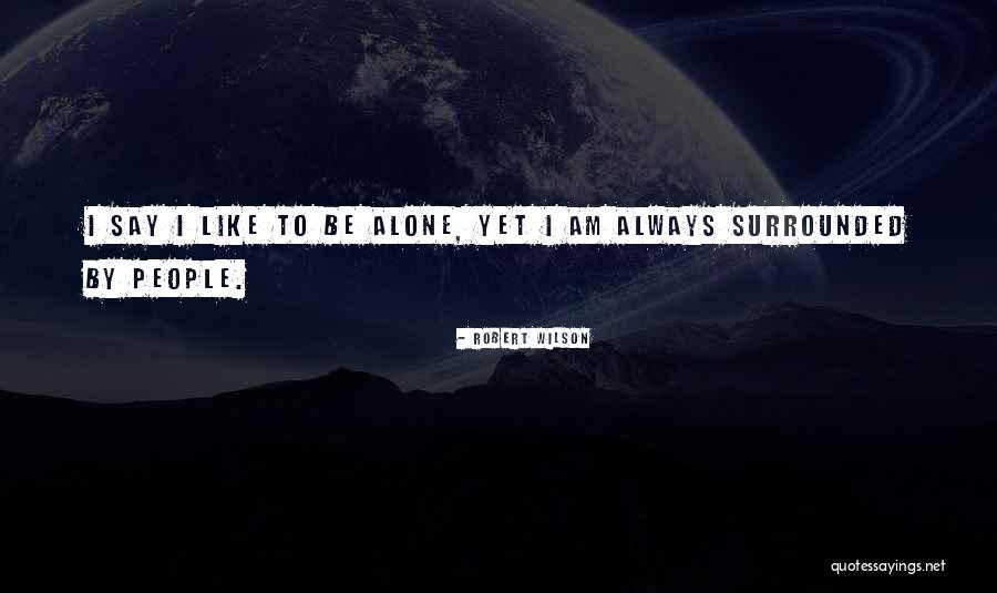 Jarne Kvety Quotes By Robert Wilson Jarne Kvety Quotes By Robert Wilson