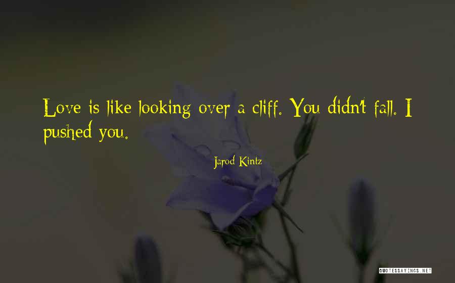 Jarod Kintz Love Quotes By Jarod Kintz Jarod Kintz Love Quotes By Jarod Kintz