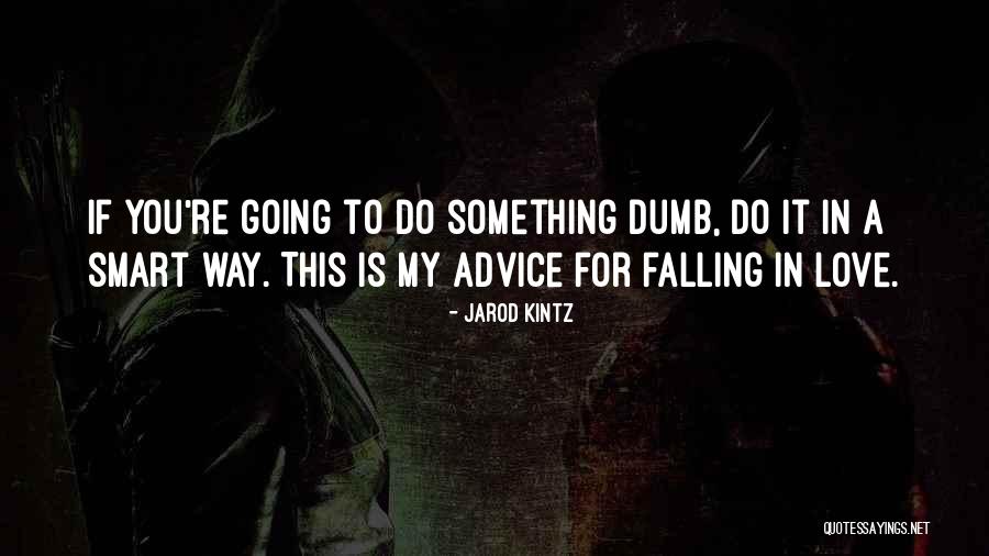 Jarod Kintz Quotes 1040698