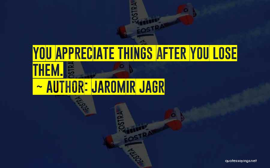 Jaromir Jagr Quotes 2237789