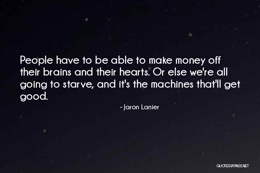 Jaron Lanier Quotes 1539613