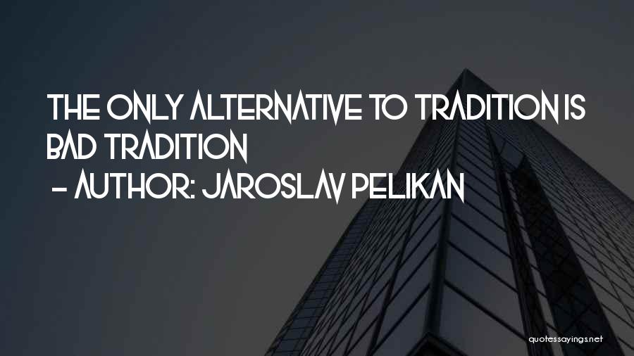 Jaroslav Pelikan Quotes 1129945