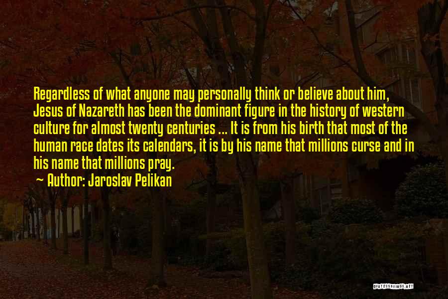 Jaroslav Pelikan Quotes 1341196