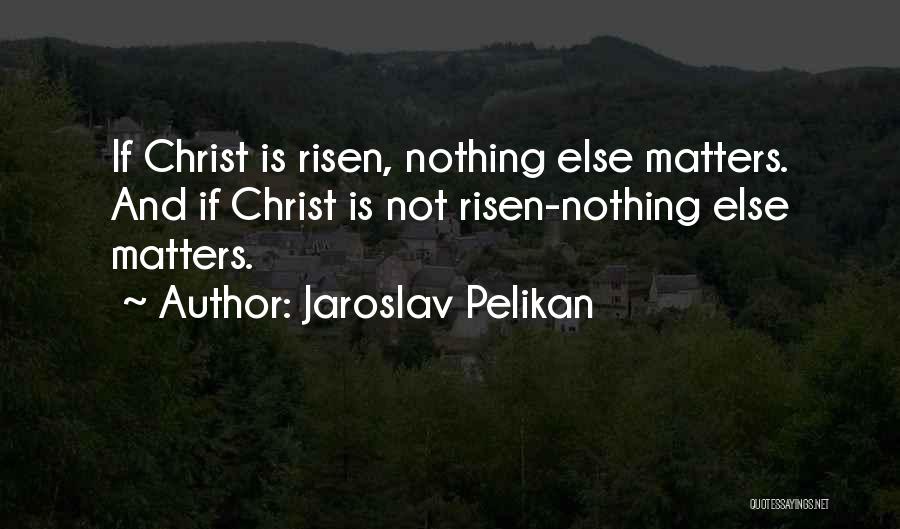 Jaroslav Pelikan Quotes 965047