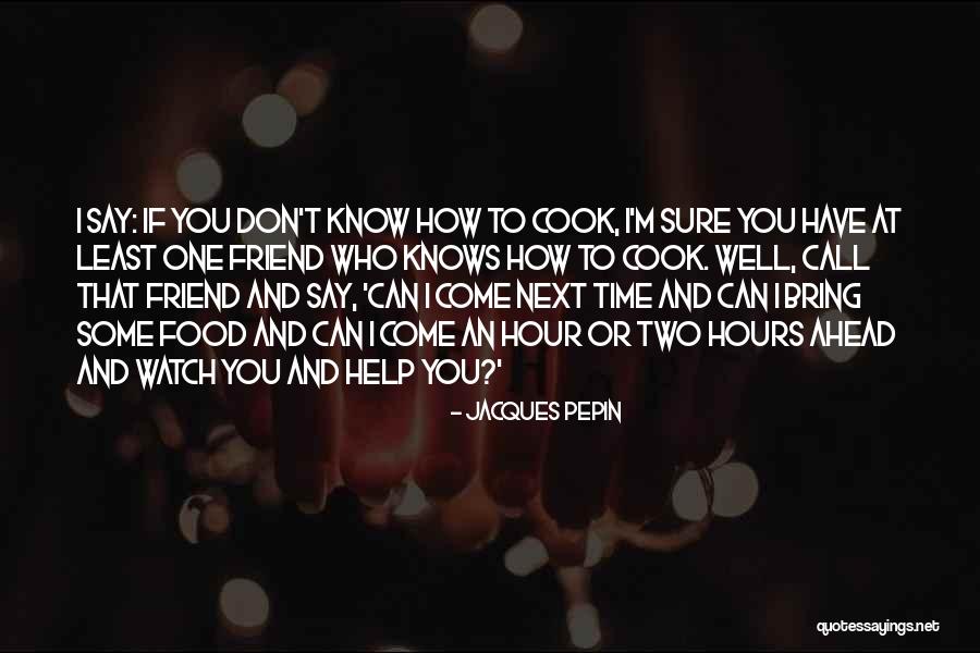 Jarrin Root Quotes By Jacques Pepin Jarrin Root Quotes By Jacques Pepin
