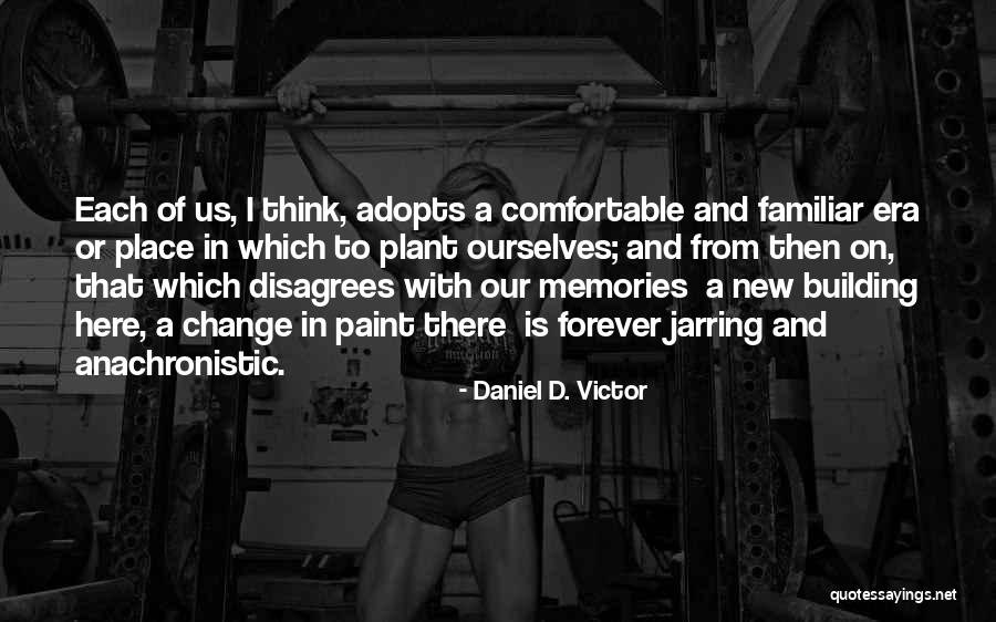 Jarring Quotes By Daniel D. Victor Jarring Quotes By Daniel D. Victor