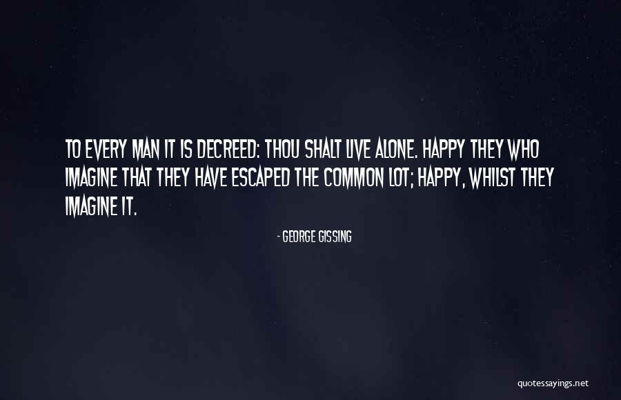Jarrones In Canutillo Quotes By George Gissing Jarrones In Canutillo Quotes By George Gissing