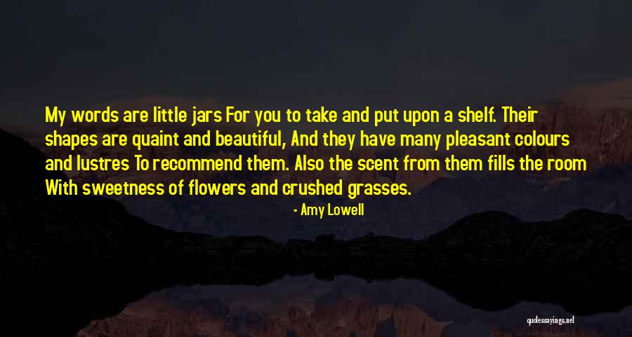Jars Quotes By Amy Lowell Jars Quotes By Amy Lowell