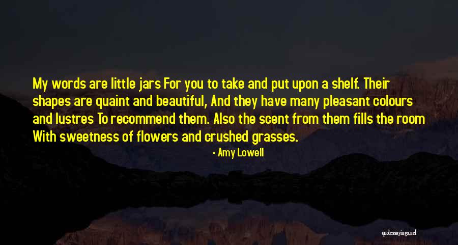 Jars Quotes By Amy Lowell