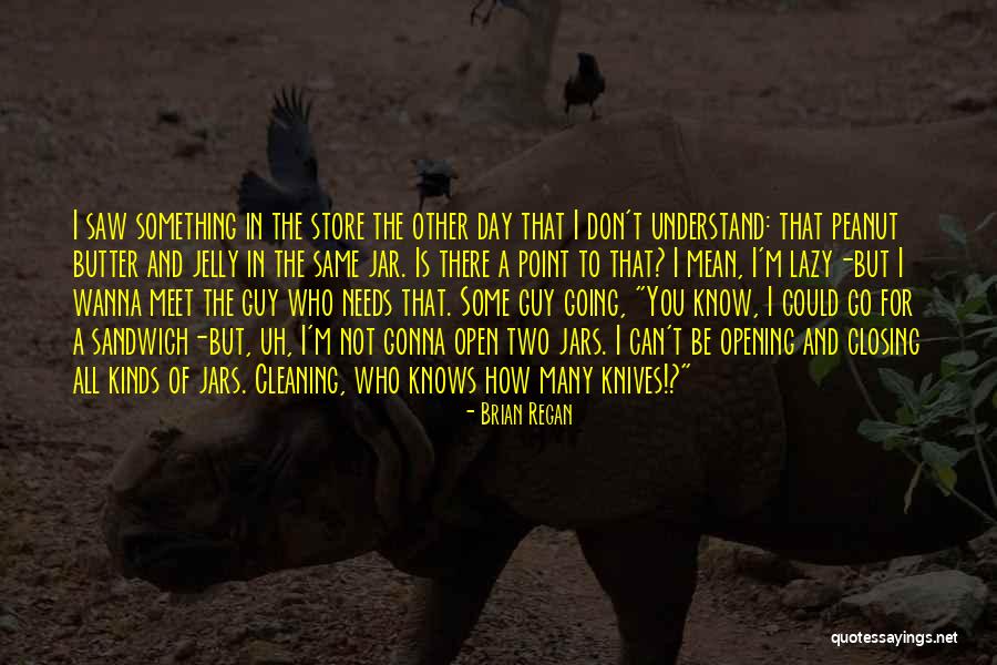 Jars Quotes By Brian Regan Jars Quotes By Brian Regan
