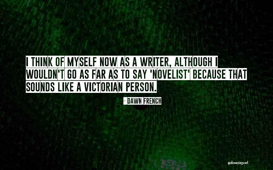 Jaruwan Kurorat Quotes By Dawn French Jaruwan Kurorat Quotes By Dawn French