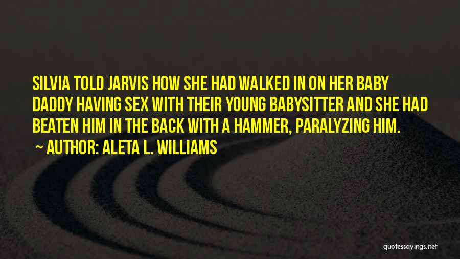 Jarvis Quotes By Aleta L. Williams